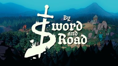 Превью: By Sword & Road